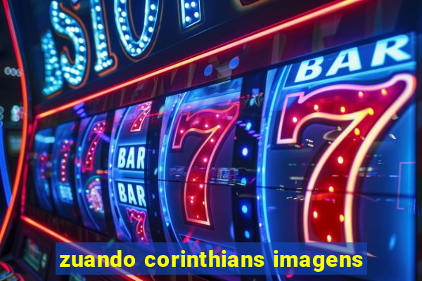 zuando corinthians imagens